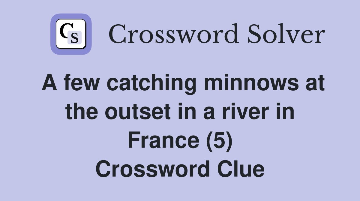 A few catching minnows at the outset in a river in France (5